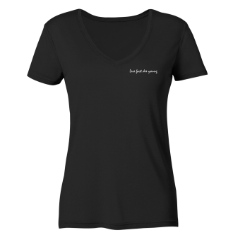 Live fast die young / Ladies V-Neck T-Shirt