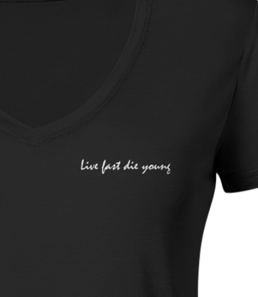 Live fast die young / Ladies V-Neck T-Shirt