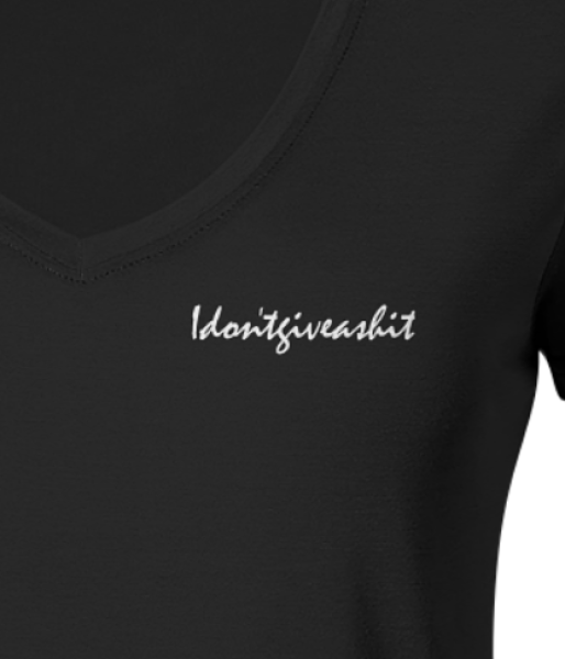 I don't give a shit / Ladies V-Neck T-Shirt