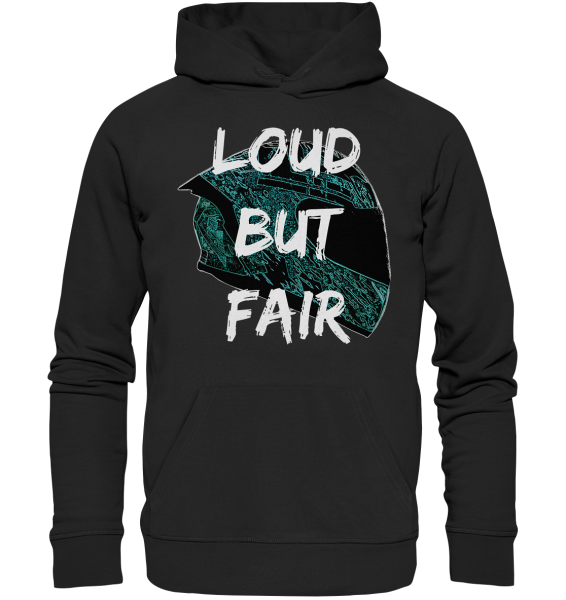 Loud But Fair / Hoodie