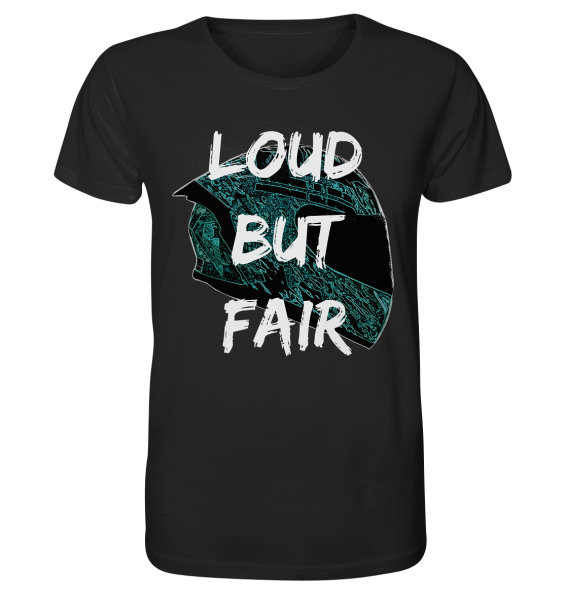 Loud But Fair / T-Shirt