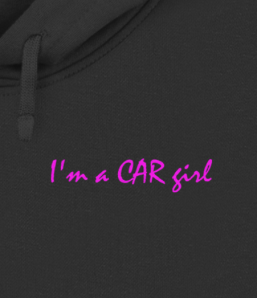 I'm a CAR girl / Ladies Boxcut Hoodie